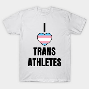 I Love Trans Athletes T-Shirt